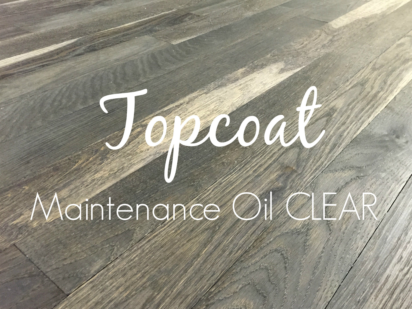 Topcoat Maintenance Oil CLEAR